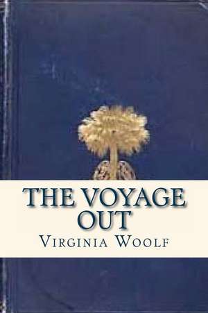 The Voyage Out de Virginia Woolf