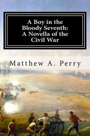 A Boy in the Bloody Seventh de Matthew a. Perry