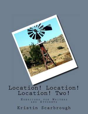 Location! Location! Location! Two! de Kristin Scarbrough