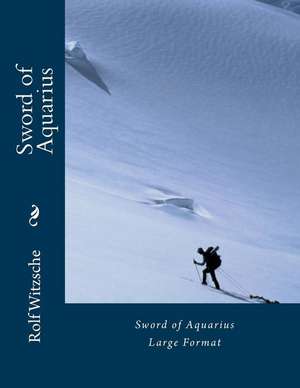 Sword of Aquarius (Large) de Rolf A. F. Witzsche