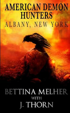 American Demon Hunters - Albany, New York de Bettina Melher