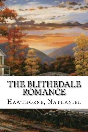 The Blithedale Romance de Nathaniel, Hawthorne