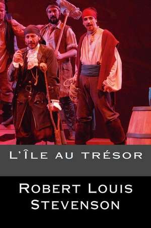 L'Ile Au Tresor de Robert Louis Stevenson