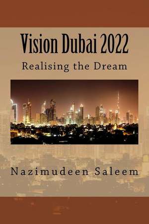 Vision Dubai 2022 de MR Nazimudeen Saleem