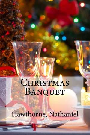 Christmas Banquet de Nathaniel, Hawthorne