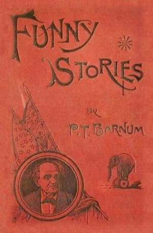 Funny Stories Told by Phineas T. Barnum de P. T. Barnum