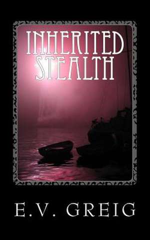 Inherited Stealth de E. V. Greig