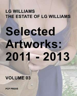 Lg Williams Selected Artworks Volume 03 de Lg Williams