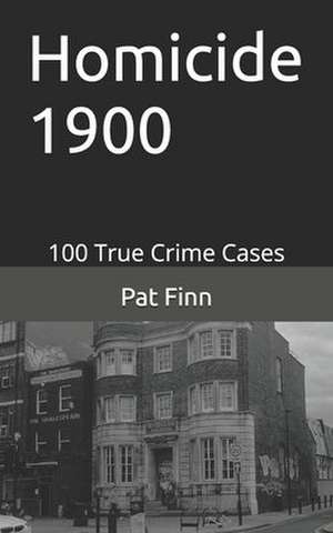 Homicide 1900 de MR Pat Finn