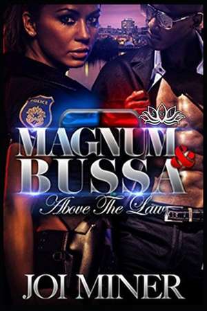 Magnum and Bussa de Joi Miner