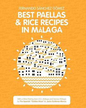 Best Paellas & Rice Recipes in Malaga de Fernado Sanchez Gomez