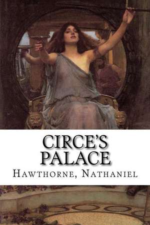 Circe's Palace de Nathaniel, Hawthorne