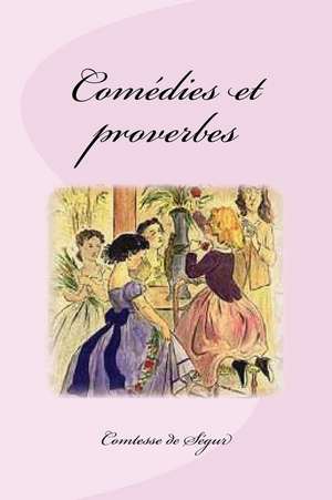 Comedies Et Proverbes de Comtesse De Segur