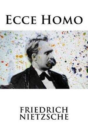 Ecce Homo de Friedrich Nietzsche