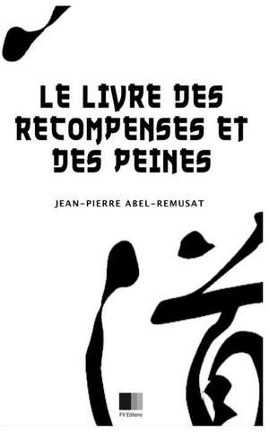 Le Livre Des Recompenses Et Des Peines de Jean-Pierre Abel-Remusat