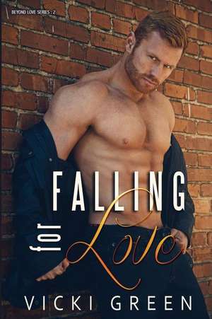 Falling for Love (Beyond Love #2) de Vicki Green