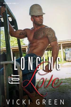 Longing for Love (Beyond Love #3) de Vicki Green