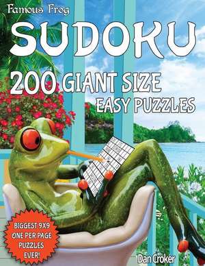 Famous Frog Sudoku 200 Giant Size Easy Puzzles. the Biggest 9 X 9 One Per Page Puzzled Ever! de Dan Croker