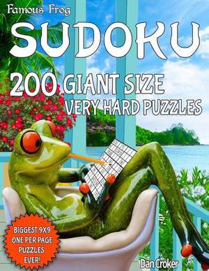 Famous Frog Sudoku 200 Giant Size Very Hard Puzzles. the Biggest 9 X 9 One Per Page Puzzles Ever! de Dan Croker