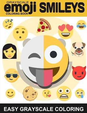 Grayscale Emoji Smileys Coloring Book de Easy Grayscale Coloring Books