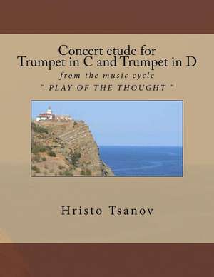 Concert Etude for Trumpet in C and Trumpet in D de Tsanov, Dr Hristo Spasov