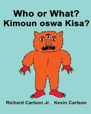 Who or What? Kimoun Oswa Kisa? de Richard Carlson Jr