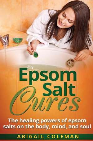 Epsom Salt Cures de Abigail Coleman