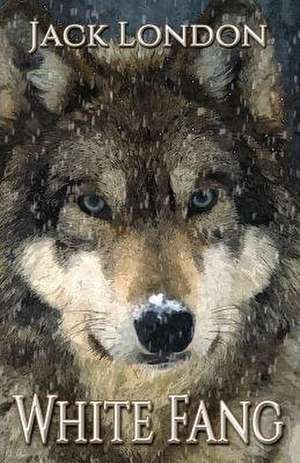 White Fang de Jack London