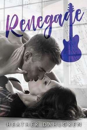 Renegade de Heather Dahlgren