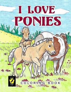 I Love Ponies Coloring Book de Ellen Sallas