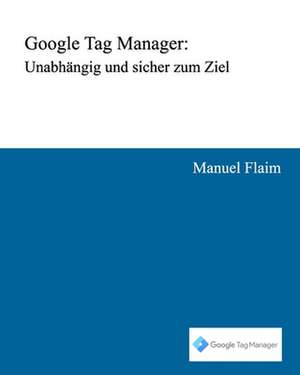 Google Tag Manager de Manuel Flaim