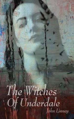 The Witches of Underdale de John Linney Linney