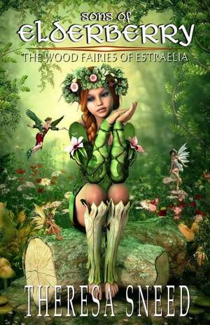 The Wood Fairies of Estraelia de Theresa Sneed