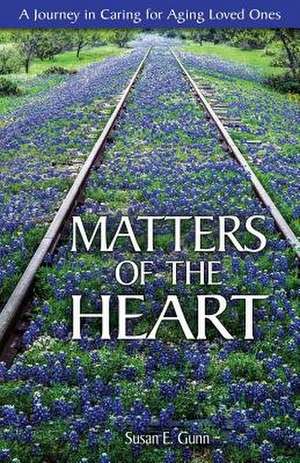 Matters of the Heart de Susan E. Gunn