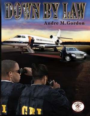 Down by Law de Andre M. Gordon