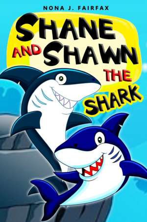 Shane and Shawn the Shark Book 1 de Nona J. Fairfax