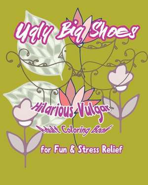 Ugly Big Shoes de S. B. Nozaz