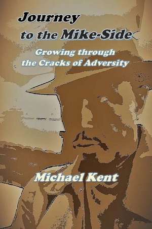 Journey to the Mike-Side de Michael Kent