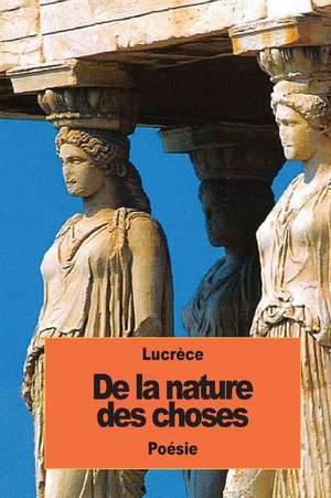 de La Nature Des Choses de Lucrece