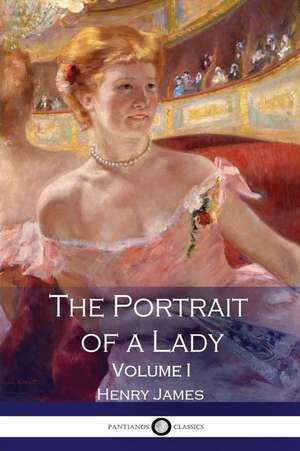 The Portrait of a Lady - Volume 1 de Henry James