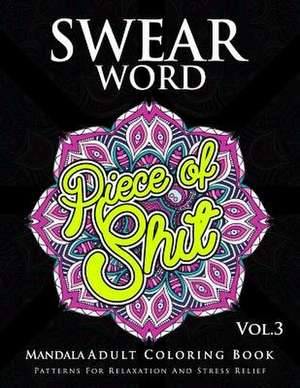 Swear Word Mandala Adults Coloring Book Volume 3 de Marcus E. Brill