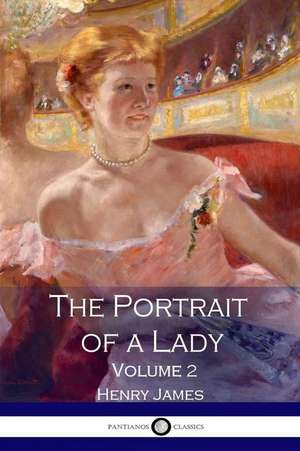 The Portrait of a Lady - Volume 2 de Henry James