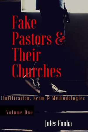 Fake Pastors and Their Churches de Jules Fonba