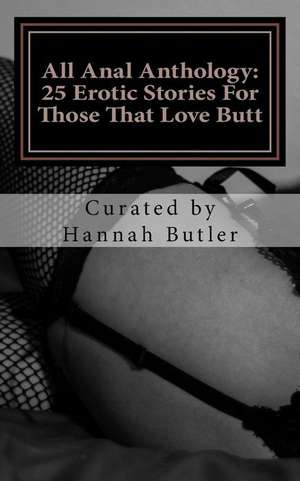 All Anal Anthology de Hannah Butler