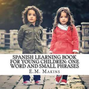 Spanish Learning Book for Young Children de E. M. Makins