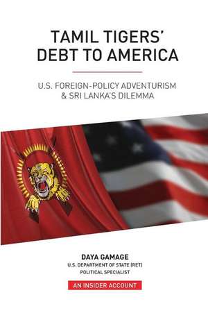 Tamil Tigers' Debt to America de Gamage, Daya