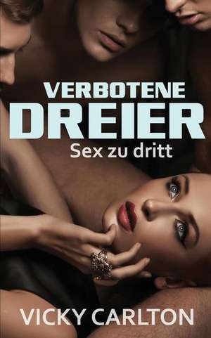 Verbotene Dreier de Vicky Carlton