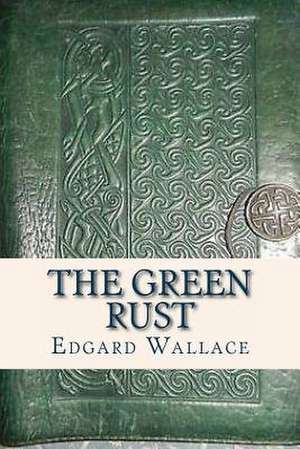 The Green Rust de Edgard Wallace