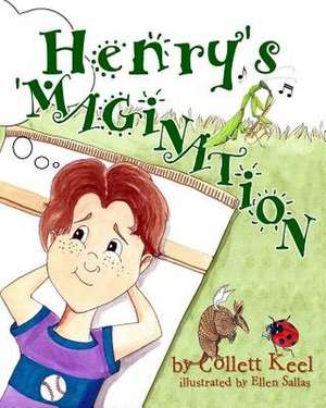 Henry's 'Magination de Collett Keel