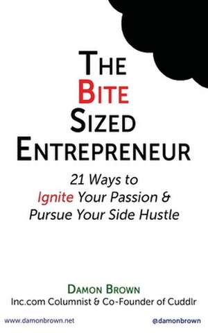 The Bite-Sized Entrepreneur de Damon Brown